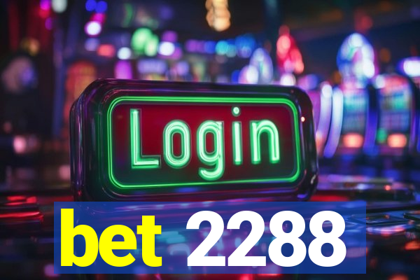bet 2288